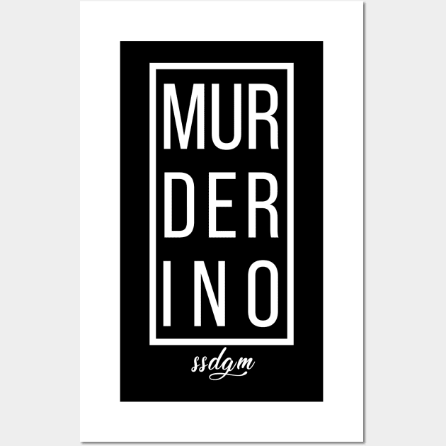 Murderino ssdgm Wall Art by CreativeShirt